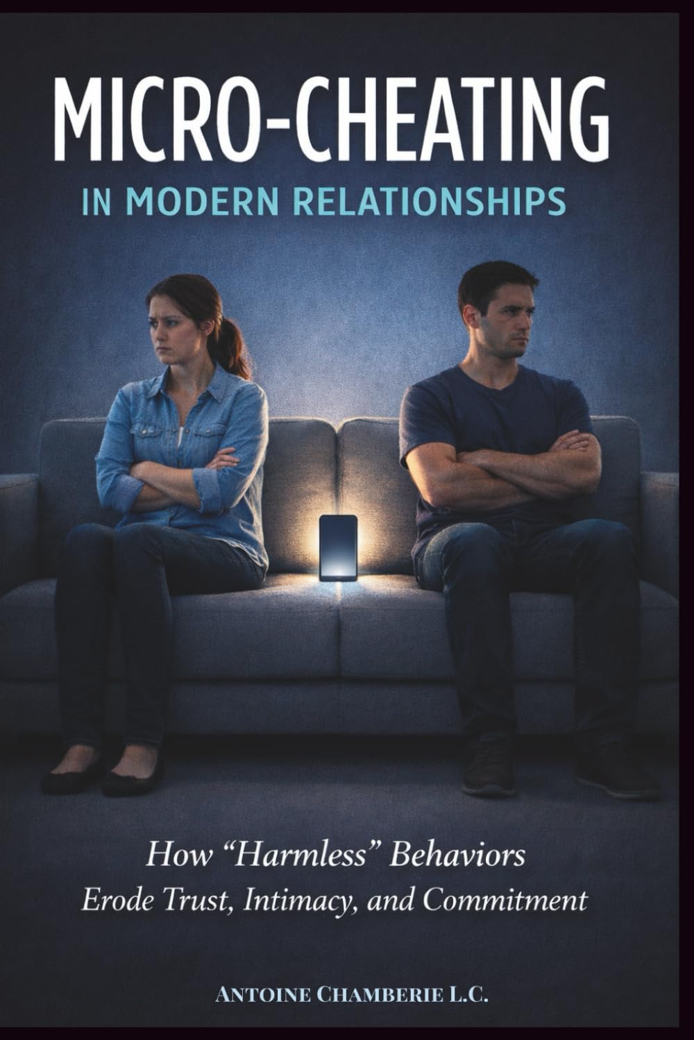 Micro-Cheating in Modern Relationships: How “Harmless” Behaviors Erode Trust, Intimacy, and Commitment