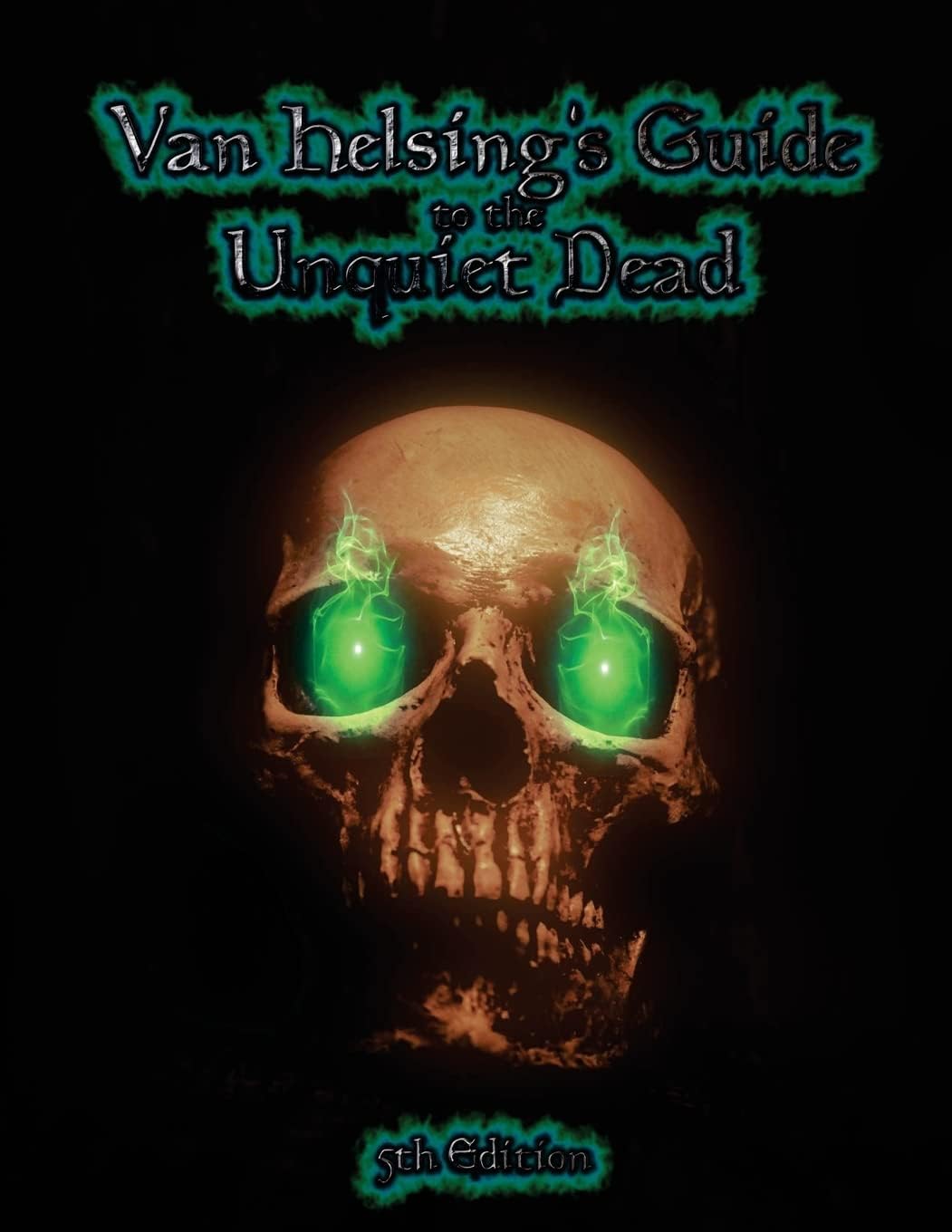Van Helsing's Guide to the Unquiet Dead: Necromancy for 5th Edition Paperback – 13 Dec. 2016