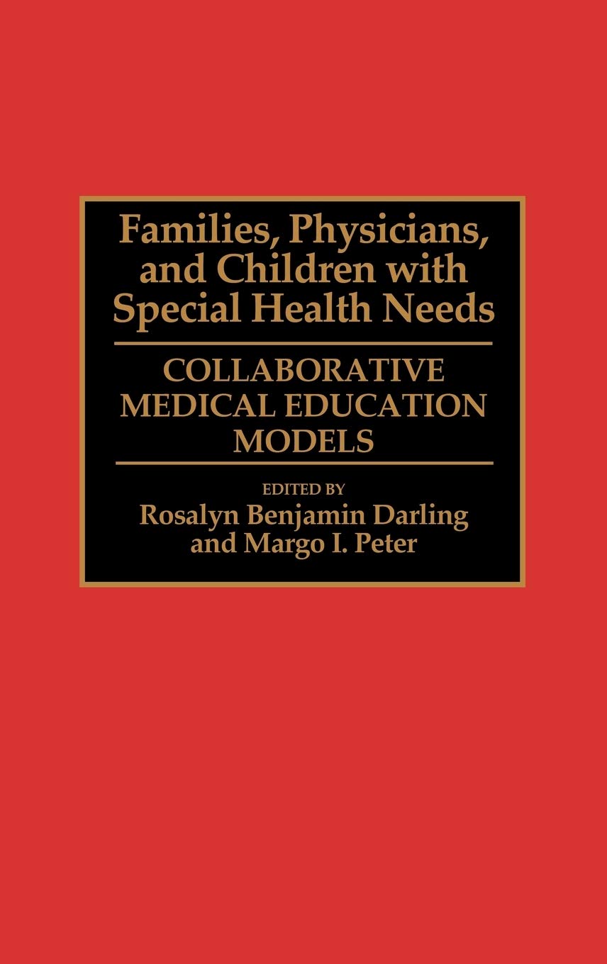 Families, Physicians, and Children with Special Health Needs: Collaborative Medical Education Models