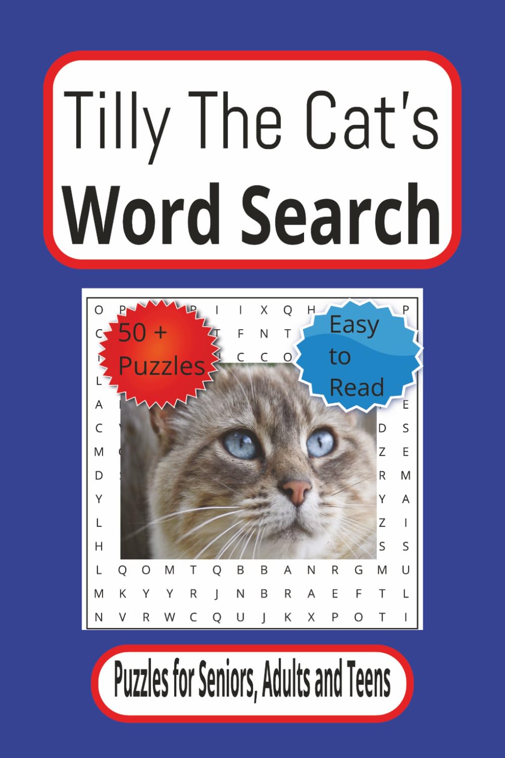 Tilly the Cat's Word Search Puzzle Book: Word Searches with Easy to Read Print about Cats, Feline Colors, Cat Behaviors and More, 6X9 inches, 110 ... for Vacations, Holidays, and Free Time