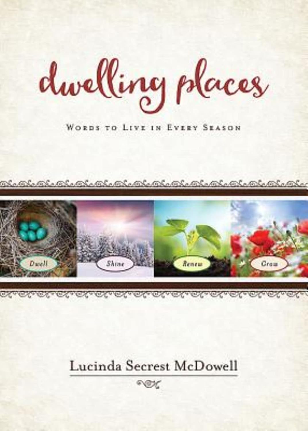 Dwelling Places Words to Live in Every Season McDowell, Lucinda