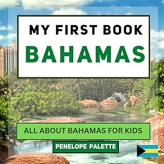 My First Book - Bahamas: All About Bahamas For Kids (My First Book - World Edition)