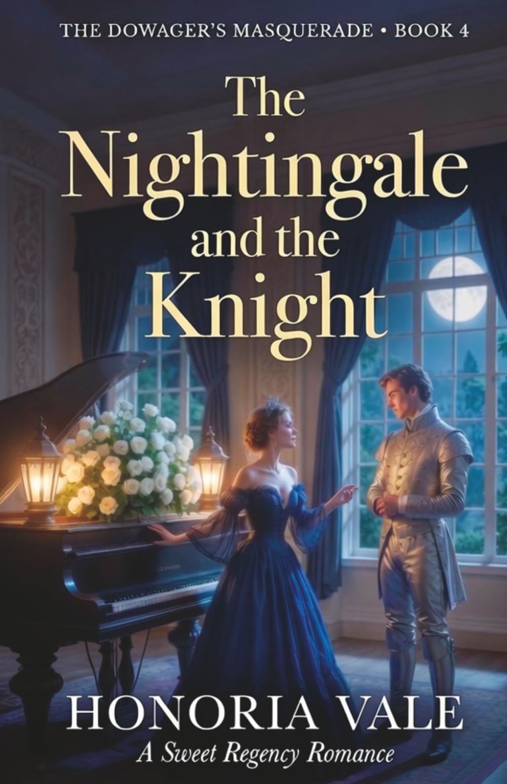 The Nightingale and the Knight: A Sweet, Clean, Regency Romance | Book 4 of The Dowager's Masquerade (The Dowager's Masquerade | A Sweet Regency Romance Novella Series)