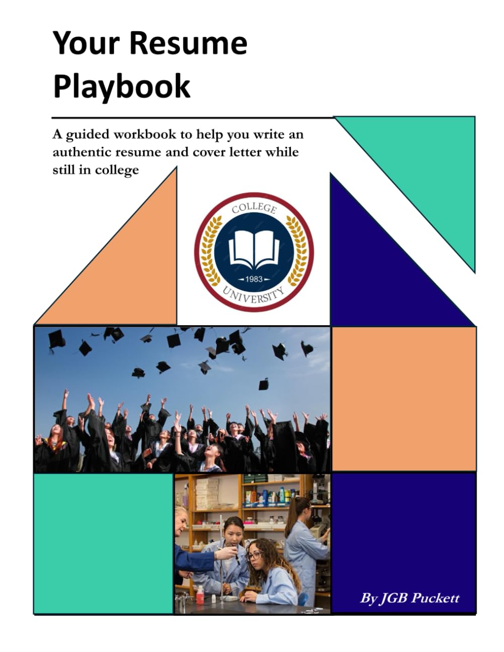 Your Resume Playbook: A Practical, Authentic Workbook to Help College Students Craft a Resume That Reflects Who They Are (The Career Launch Series)