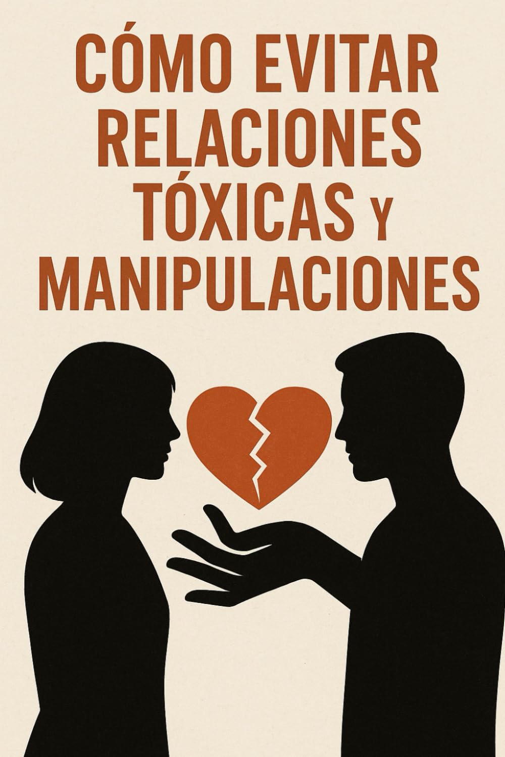 CÓMO EVITAR RELACIONES TÓXICAS Y MANIPULACIONES