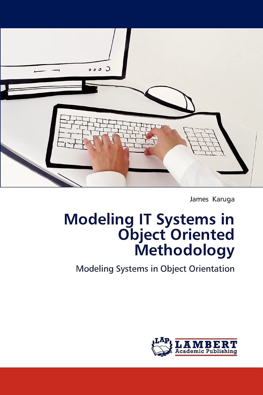 Modeling IT Systems in Object Oriented Methodology: Modeling Systems in Object Orientation
