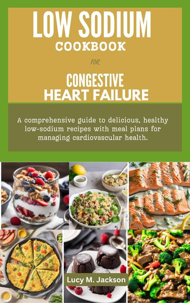 LOW SODIUM COOKBOOK FOR CONGESTIVE HEART FAILURE A