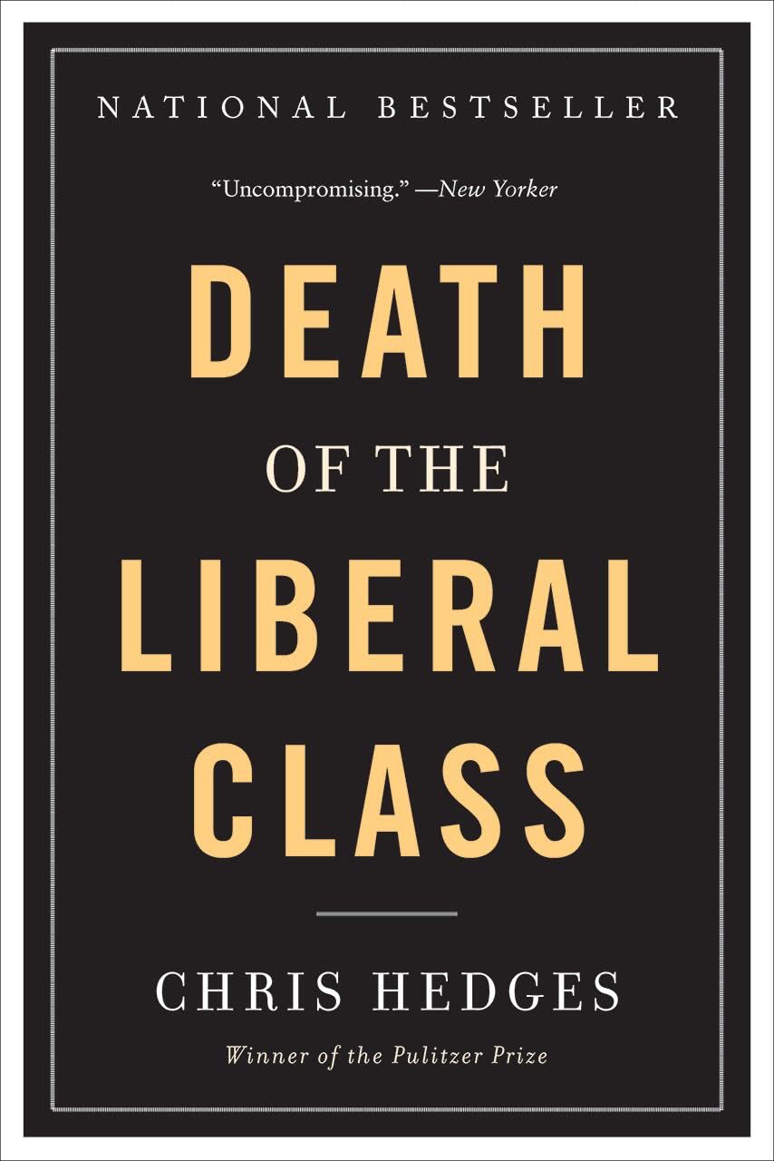 Death of the Liberal Class, Hedges, Chris, Good Book