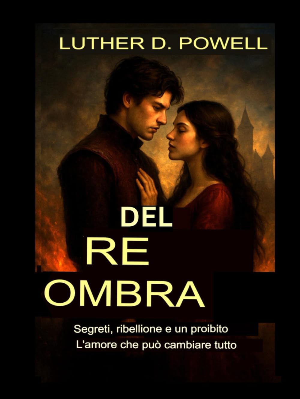 L'ombra del re: Segreti, ribellione e un amore proibito che potrebbe cambiare tutto