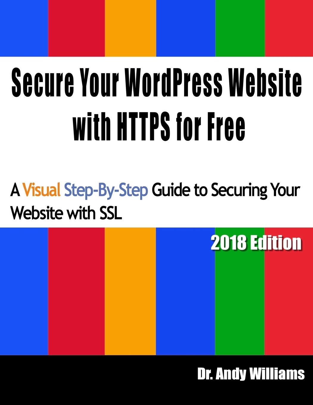 Secure Your WordPress Website with HTTPS for free: A Visual Step-by-Step Guide to Securing Your Website with SSL (Webmaster Series)