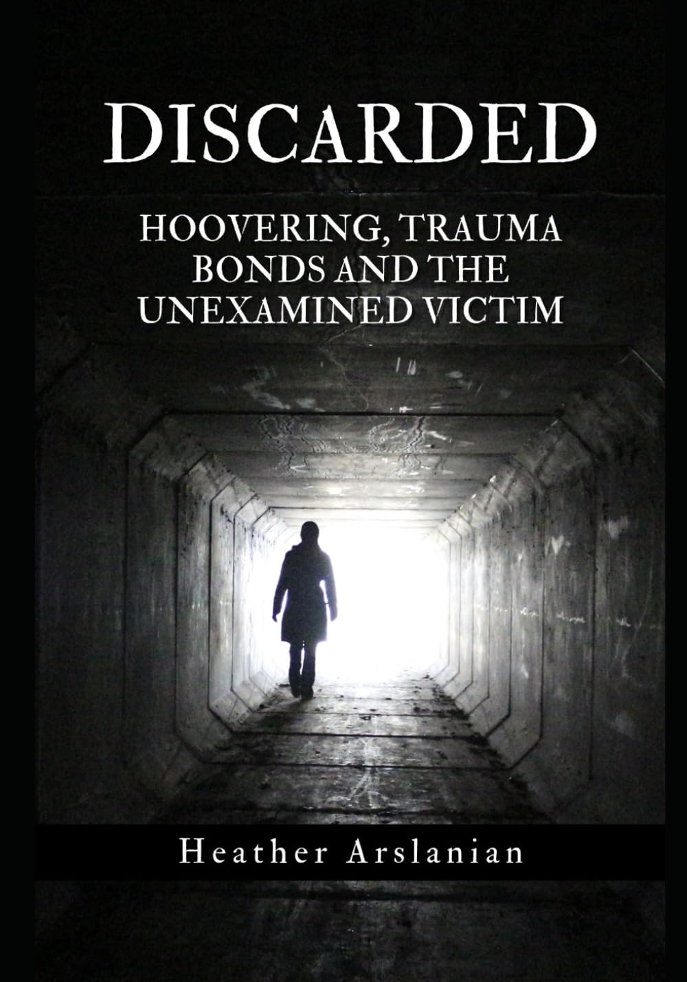 Discarded: Hoovering, Trauma Bonds and The Unexamined Victim