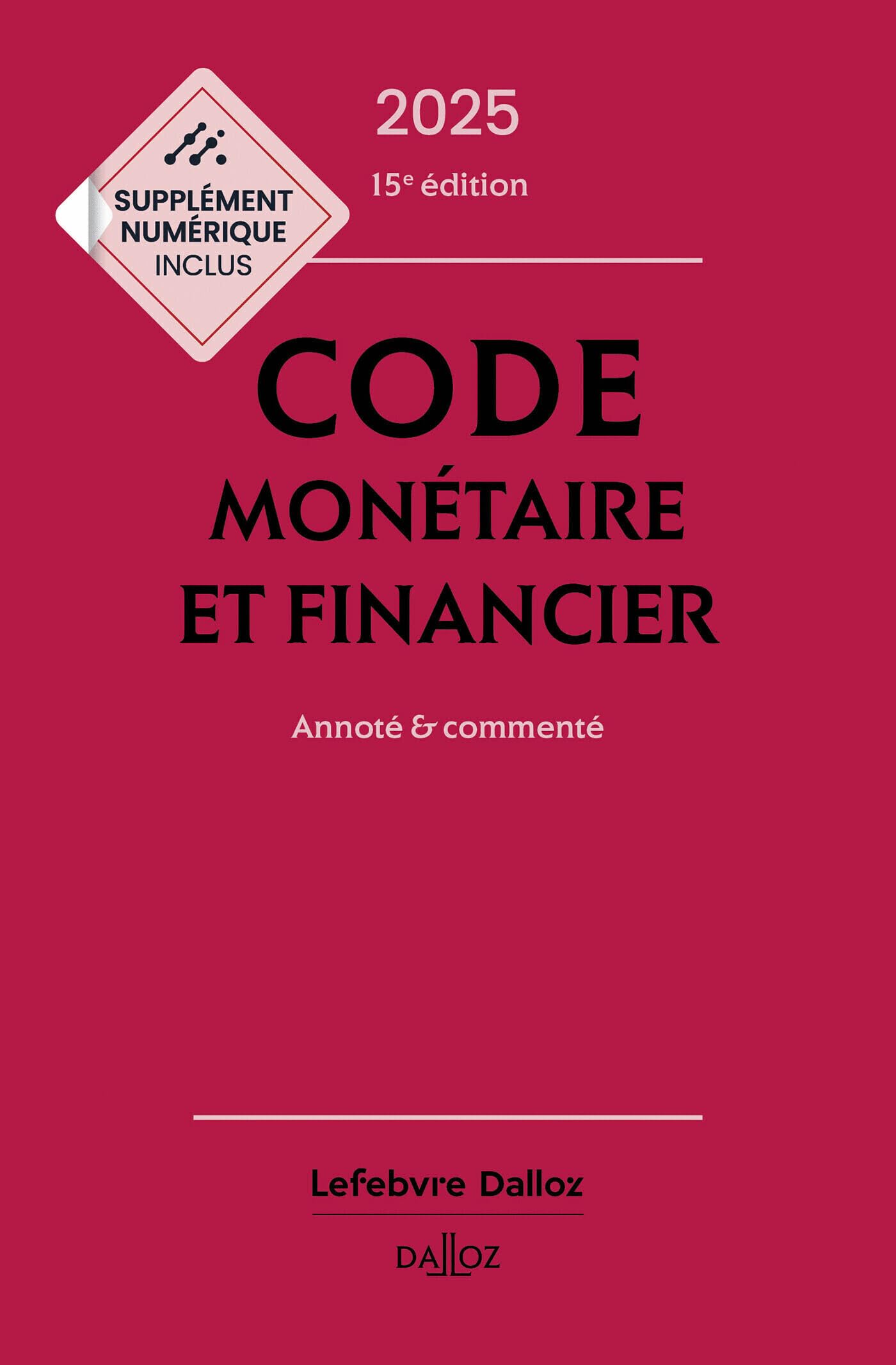 Code monétaire et financier 2025 15ed - Annoté & commenté (Codes Dalloz Professionnels) (French Edition)