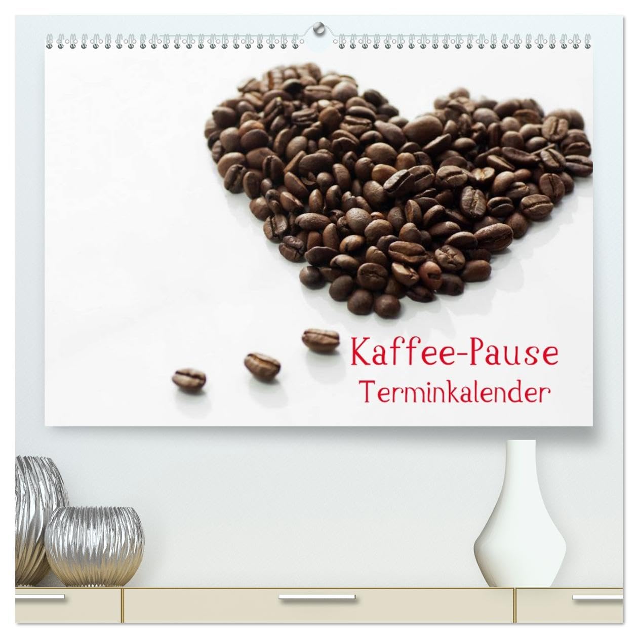 Kaffee-Pause Terminkalender (hochwertiger Premium Wandkalender 2026 DIN A2 quer), Kunstdruck in Hochglanz: Kaffee Pause, das ist der Moment, einen ... und Kraft zu sammeln. (CALVENDO Lifestyle)