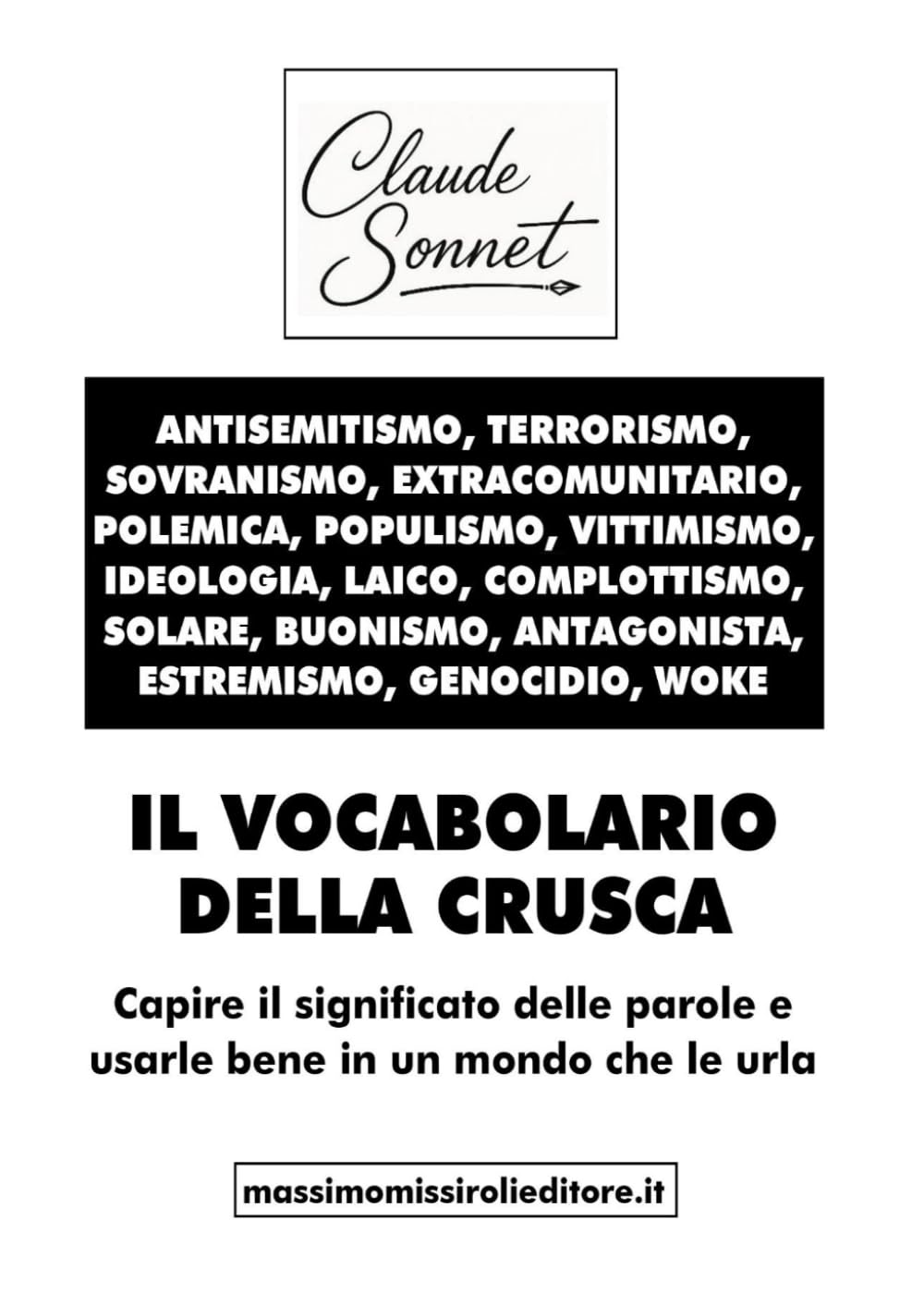 IL VOCABOLARIO DELLA CRUSCA: Capire il significato delle parole e usarle bene in un mondo che le urla