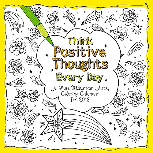 2018 Calendar: Think Positive Thoughts Every Day Coloring Calendar, 12