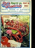  TOUTE LA BRODERIE - POINT DE CROIX / MOTIFS DIVERS ET ALPHABETS pour broderie et perles - NUMERO SPECIAL HORS SERIE N°20. / Dessous d\'assiette et serviette au point de croix ...