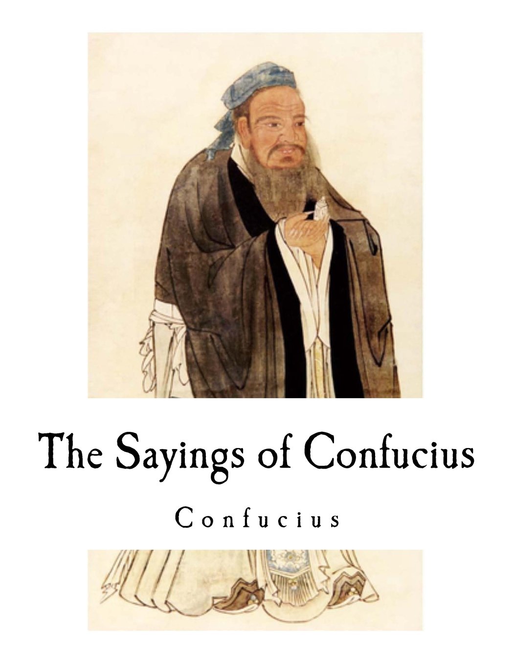 The Sayings of Confucius: Confucius