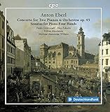 Eberl: Concerto for Two Pianos & Orchestra Op. 45; Sonatas for Piano Four Hands