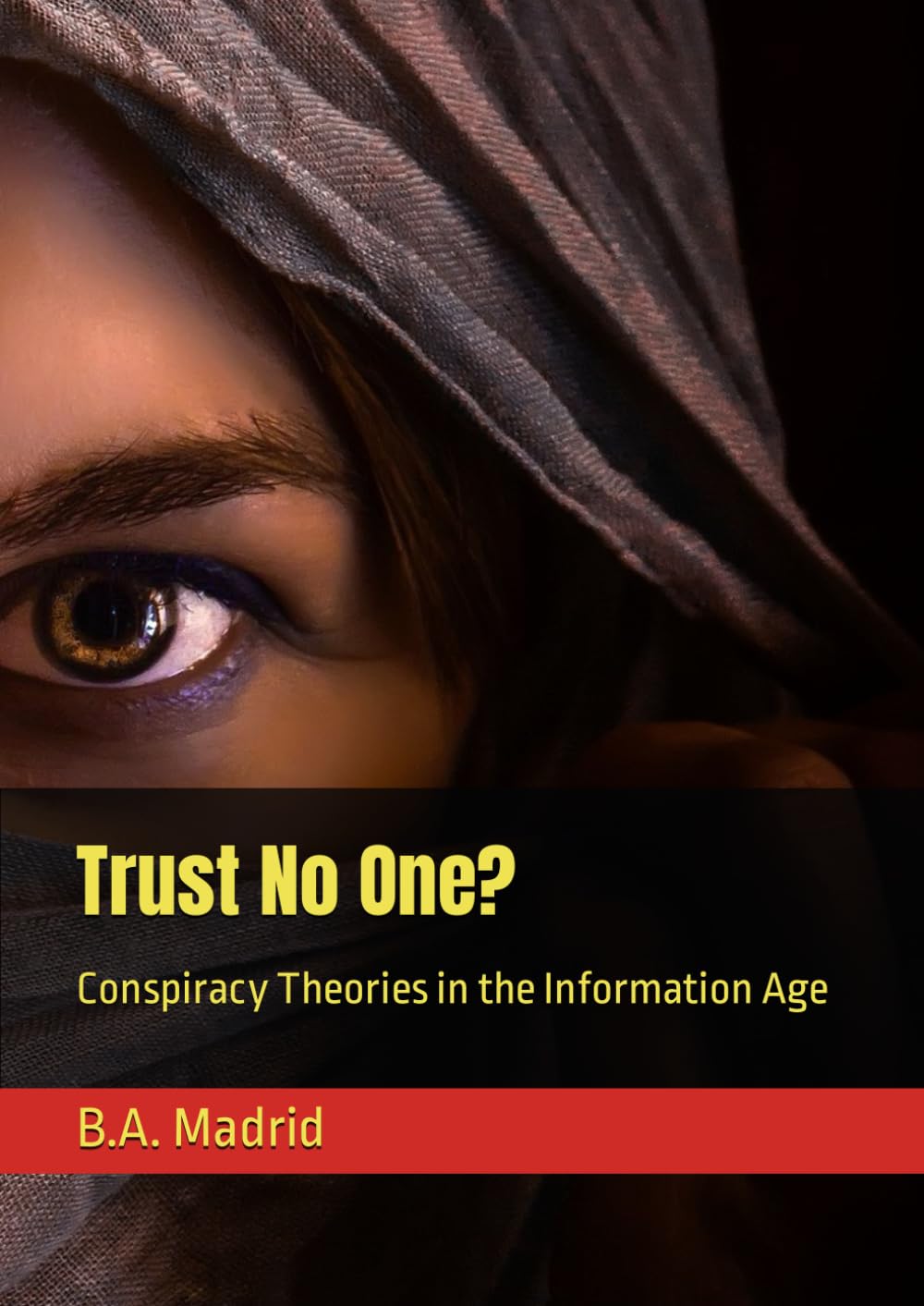 Trust No One?: Conspiracy Theories in the Information Age