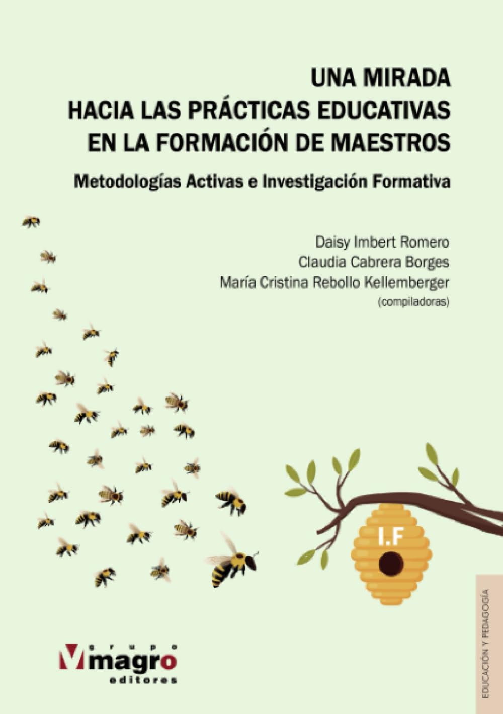 UNA MIRADA HACIA LAS PRÁCTICAS EDUCATIVAS EN LA FORMACIÓN DE MAESTROS. Metodologías Activas e Investigación Formativa