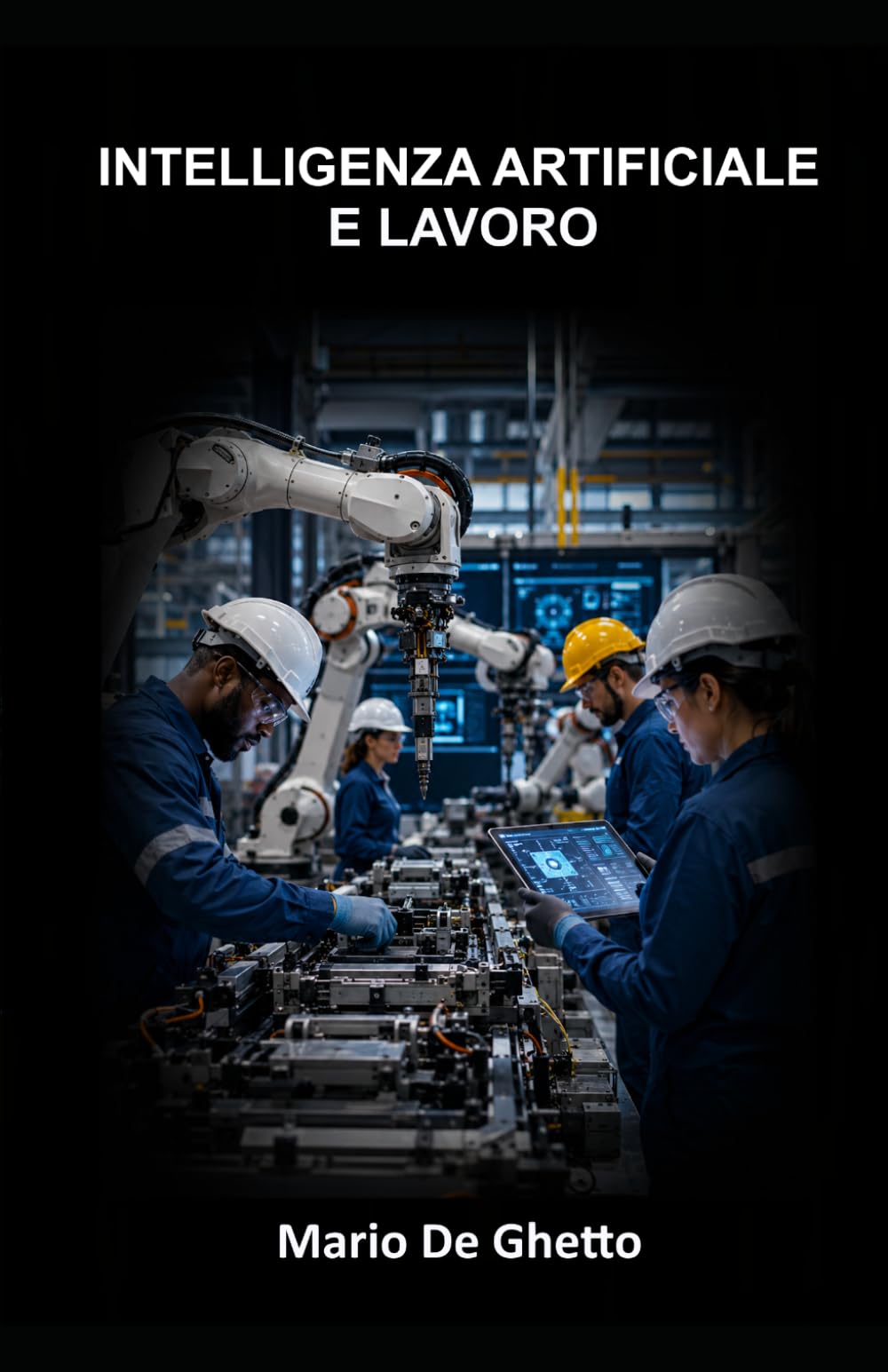 Intelligenza artificiale e lavoro: Competenze, occupazione e responsabilità nell'era degli algoritmi (Intelligenza Artificiale e Società)