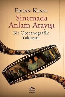 Sinemada Anlam Aray  - Bir Otoetnografik Yakla m