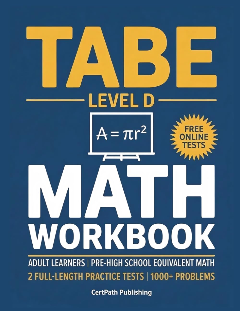 TABE 11 & 12 Math Workbook Level D: Adult Learners I Pre-High School Equivalent Math I 1,000+ Problems, 2 Full-Length Practice Tests, and Step-by-Step Lessons