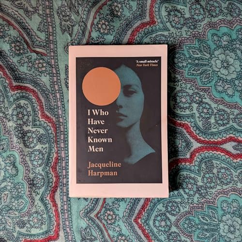 I Who Have Never Known Men