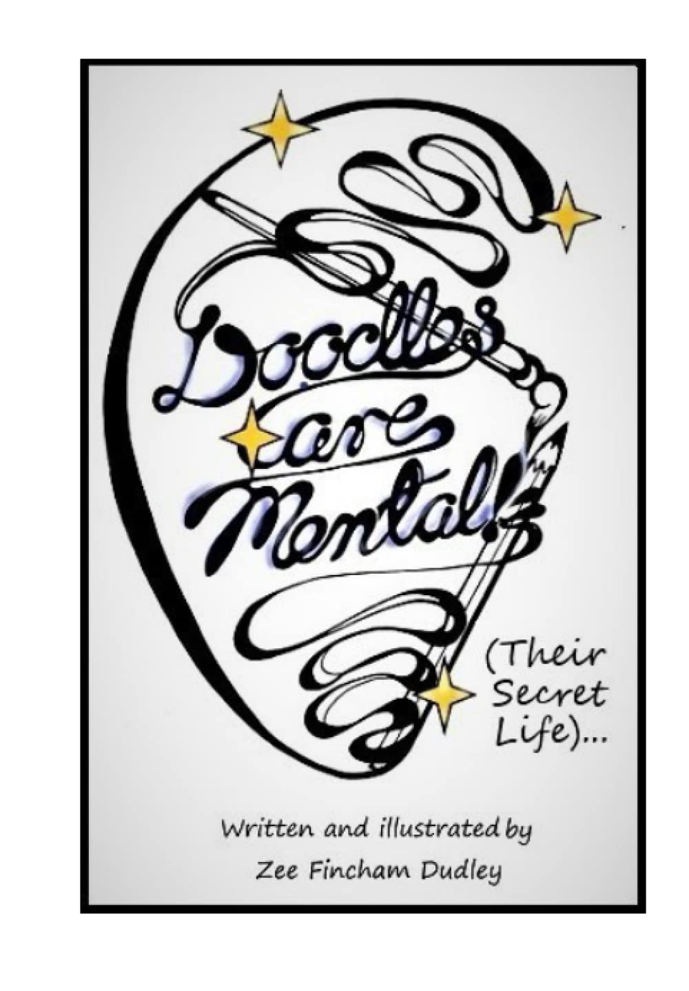 DOODLES ARE MENTAL! (Their Secret Life)...