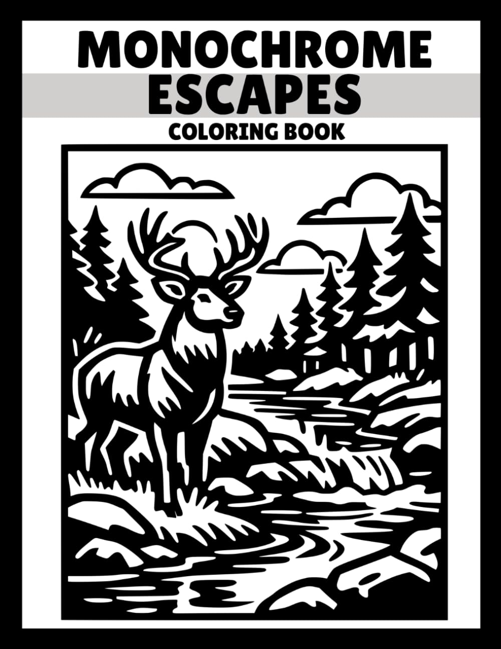 Monochrome Escapes Coloring Book for Adults: Cozy Mindful Designs Featuring Animals and Outdoor Nature Scenes for Relaxation and Stress Relief — ... Color for All Ages (Monochrome Art Journey)