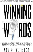 Winning Words: How to Unlock Potential Through Communication as a Tennis Coach