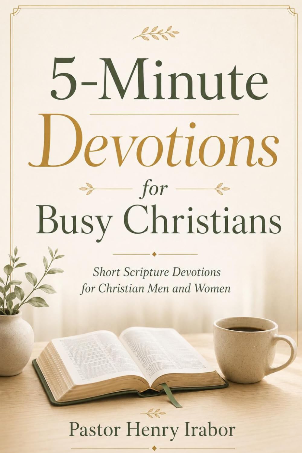 5-Minute Devotions for Busy Christians: Short Scripture Devotions for Christian Men and Women