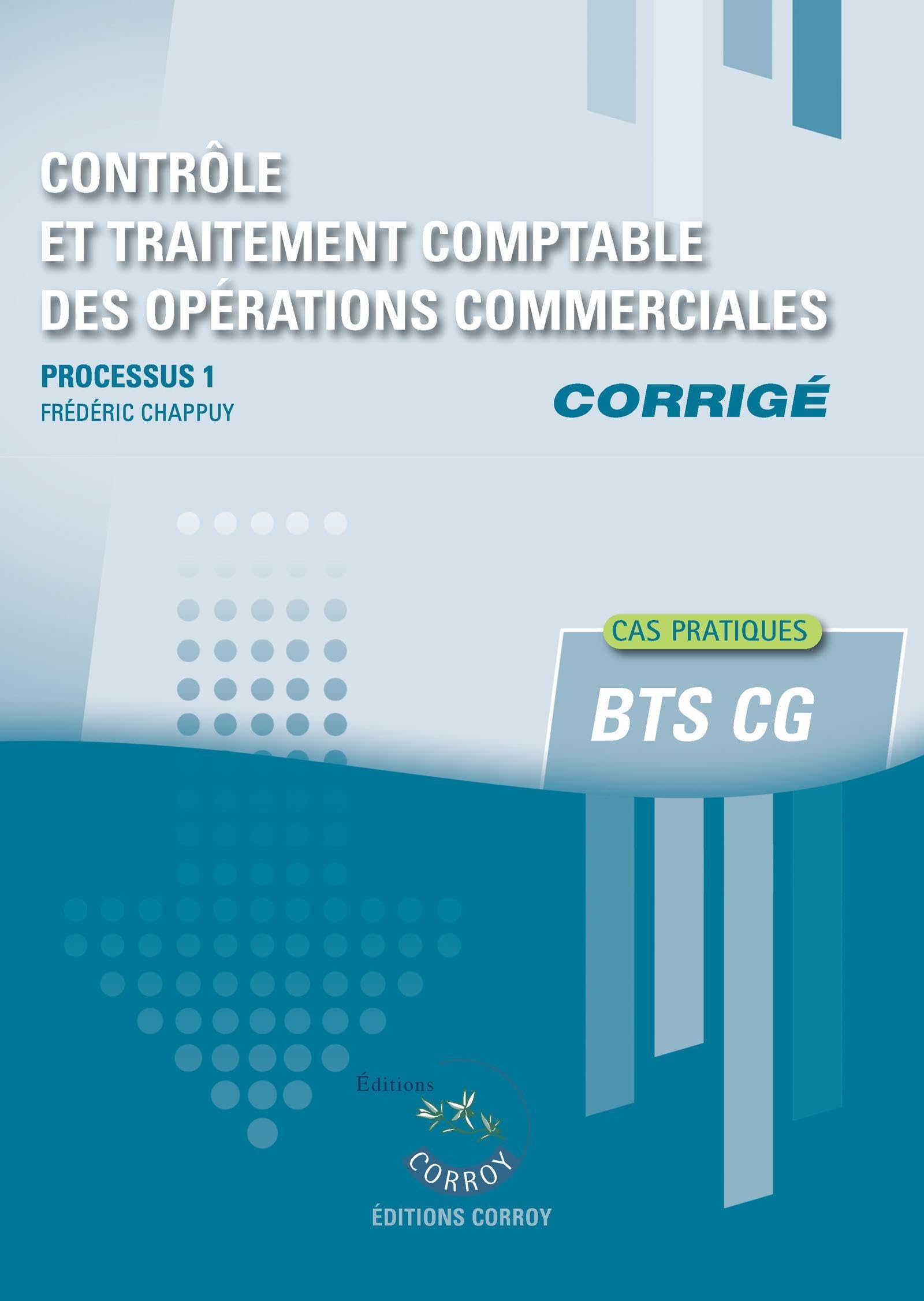 Contrôle et traitement comptable des opérations commerciales - Corrigé: Processus 1 du BTS CG
