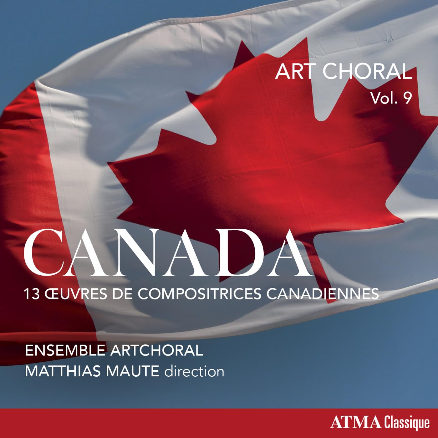 Art Choral, Vol. 9: Canada - 13 Works by Canadian Women Composers