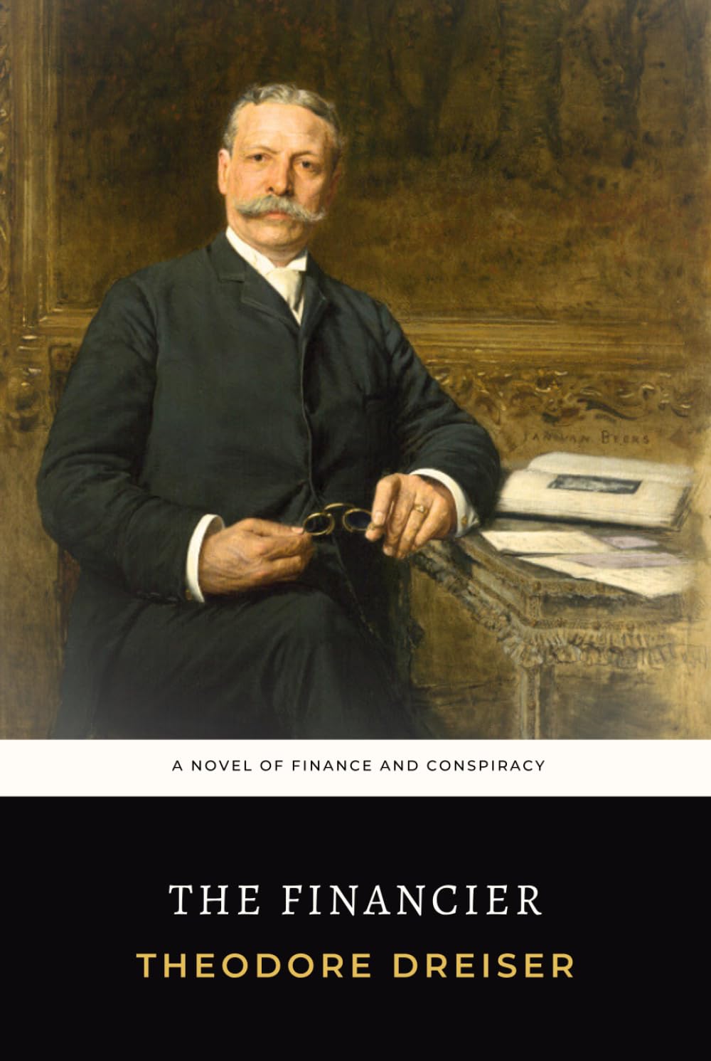 The Financier: The 1912 Theodore Dreiser Novel of Finance and Conspiracy