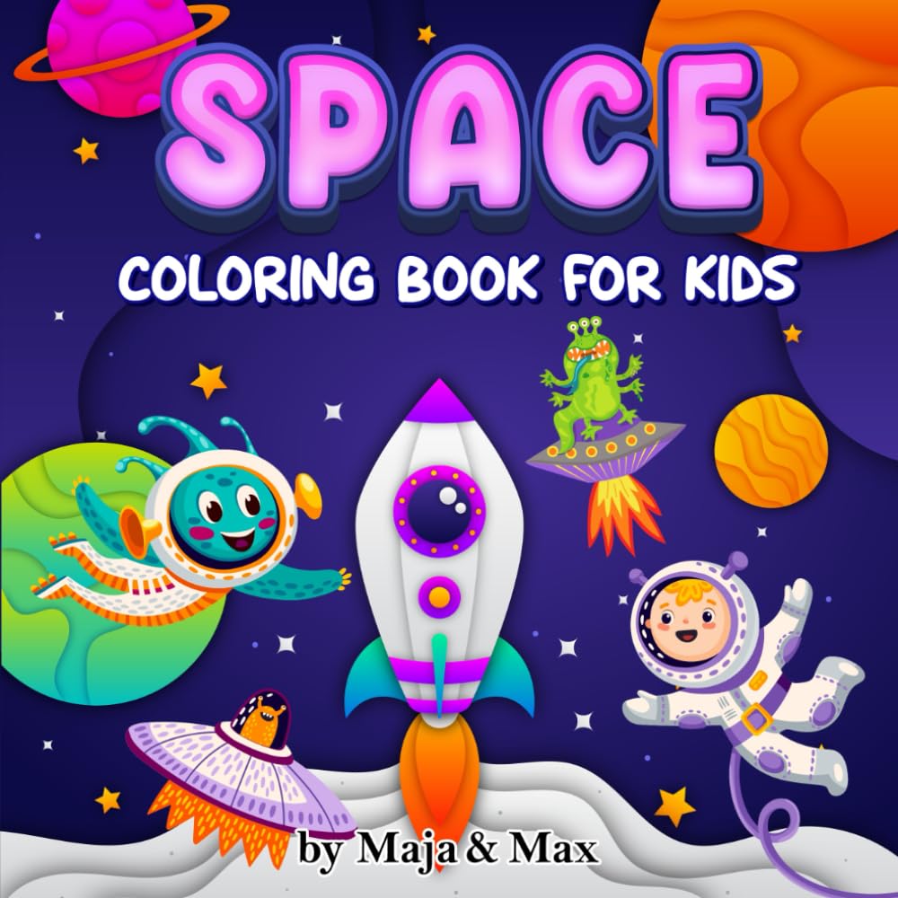 My First Space Coloring Book: 50 Fun Outer Space Adventures for Kids