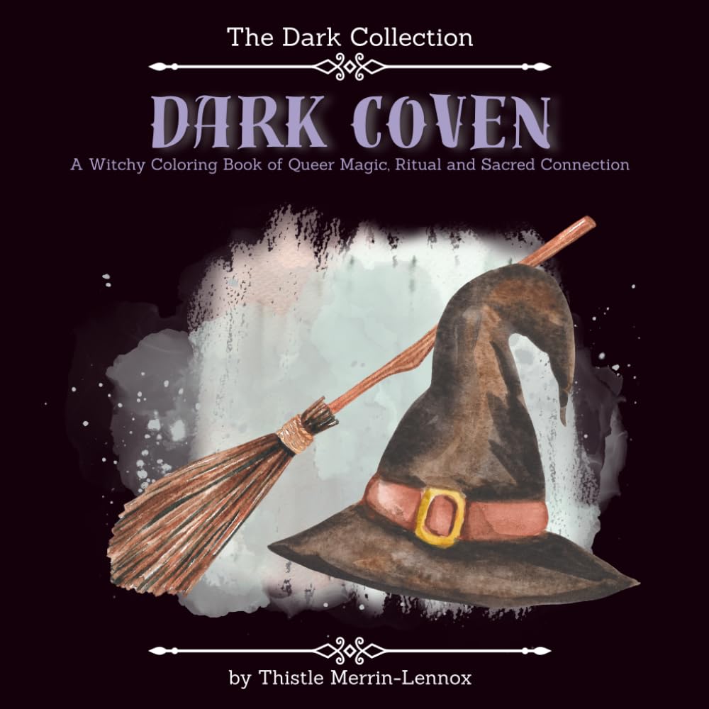 Dark Coven: A Witchy Coloring Book of Queer Magic, Ritual, and Sacred Connection (The Dark Collection)