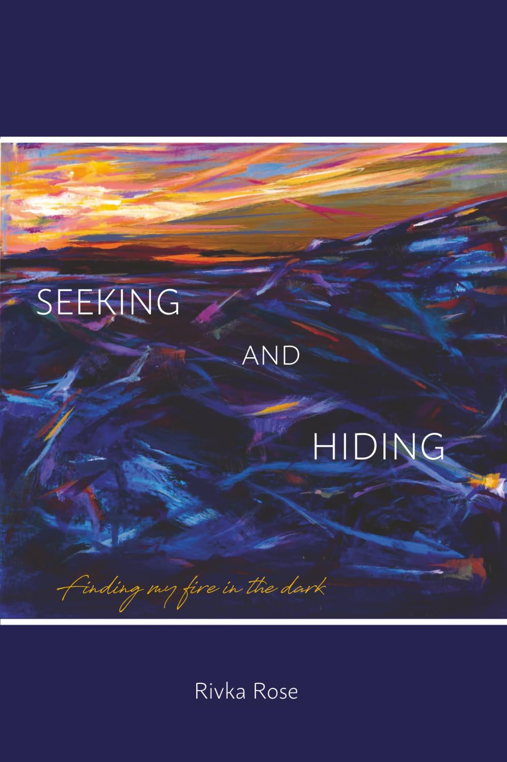 Seeking and Hiding: Finding my fire in the dark