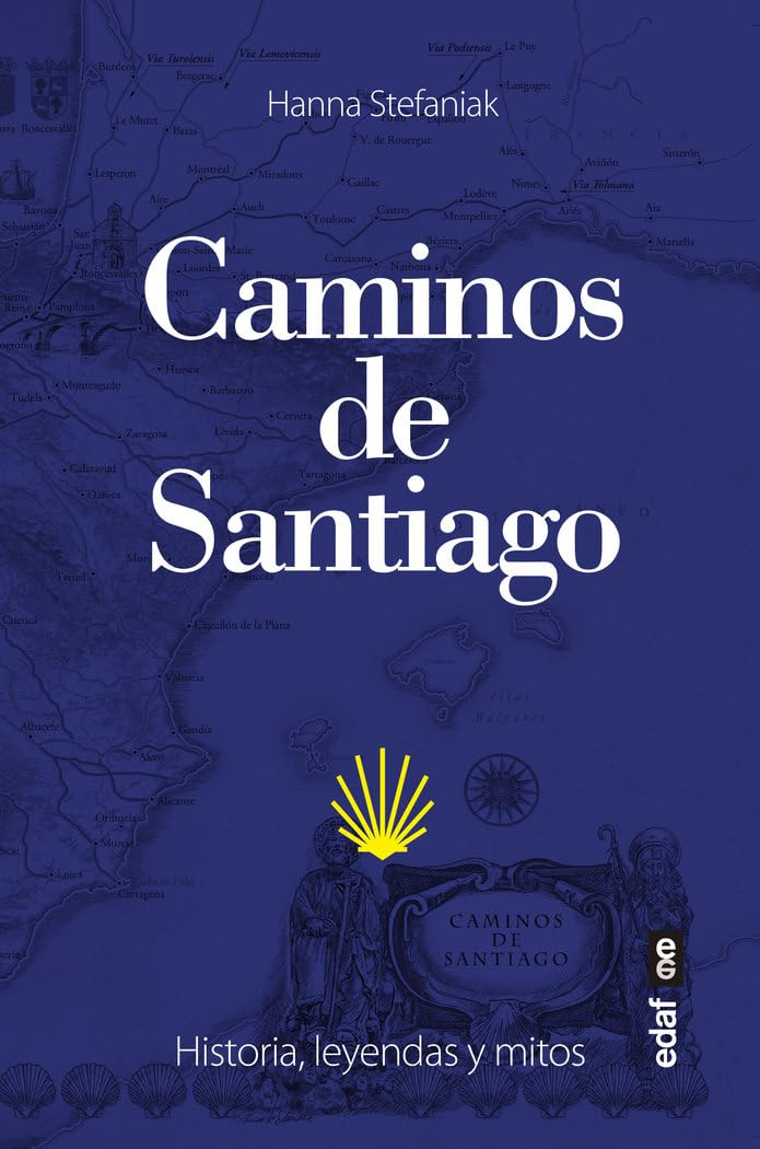 Los Caminos de Santiago. Historia, Leyendas Y Mitos: Historia, Leyendas Y Mitos/ History, Legends and Myths (Clío. Crónicas de la historia)