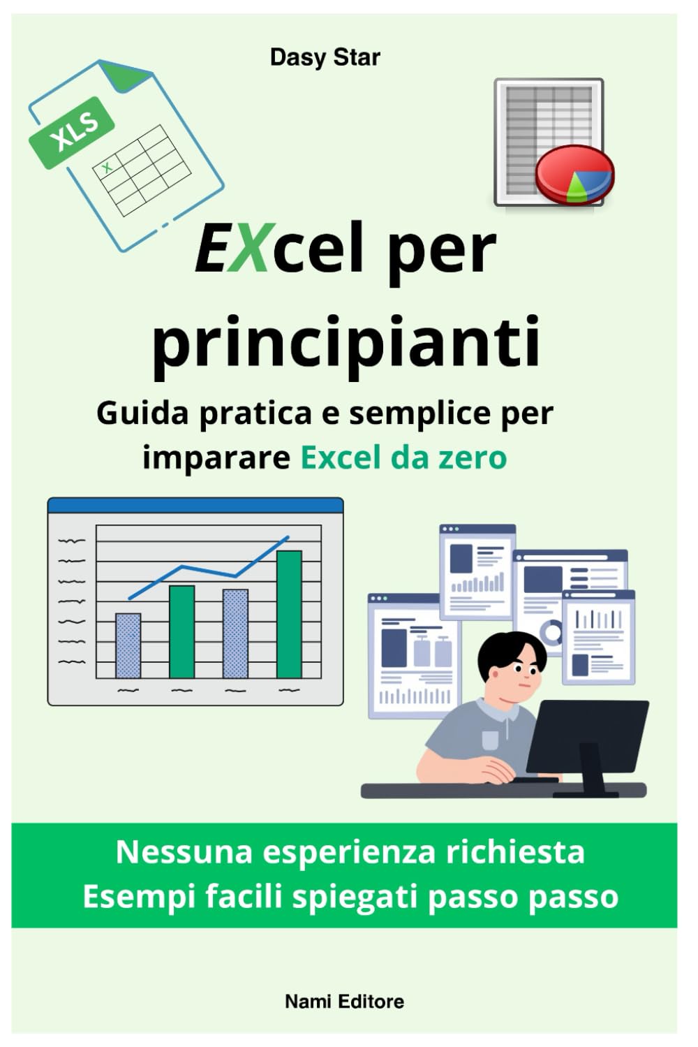 Excel per Principianti: Guida pratica e semplice per imparare Excel da zero