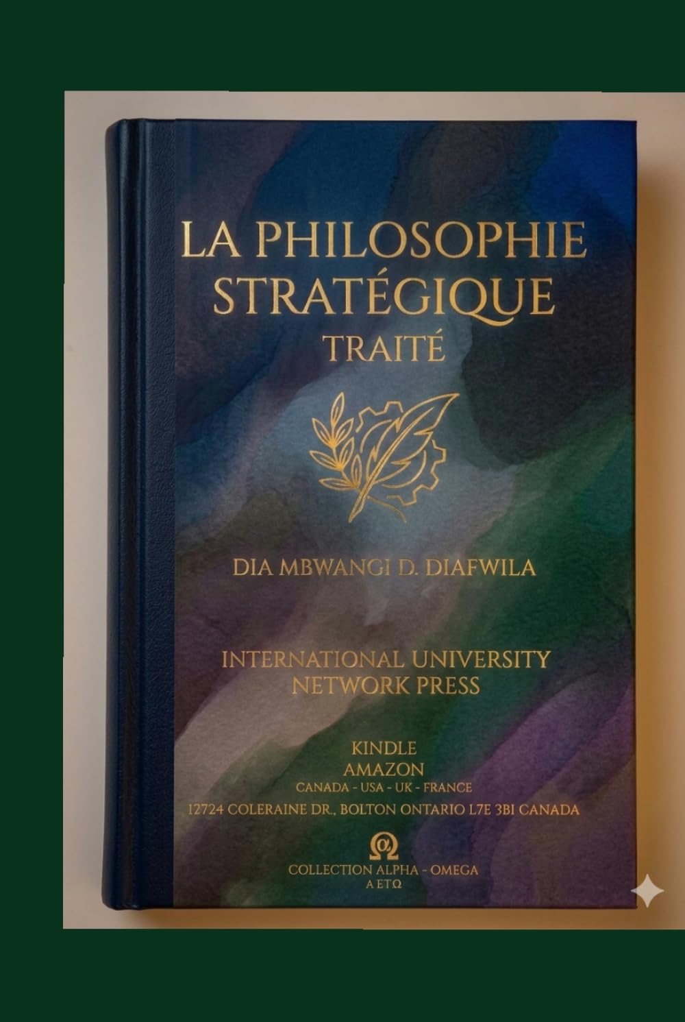 LA PHILOSOPHIE STRATÉGIQUE: TRAITÉ (Collection ALPHA - OMEGA A et Ω International University Network)