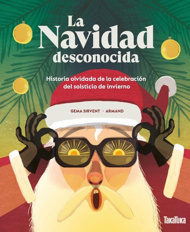 La Navidad desconocida: Historia olvidada de la celebración del solsticio de invierno (NO FICCION)