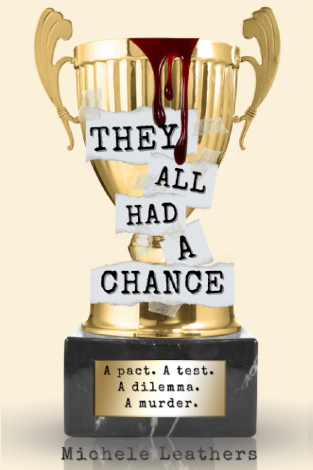 They All Had A Chance: A pact. A test. A dilemma. A murder.: 4 (They All Had A Reason.)