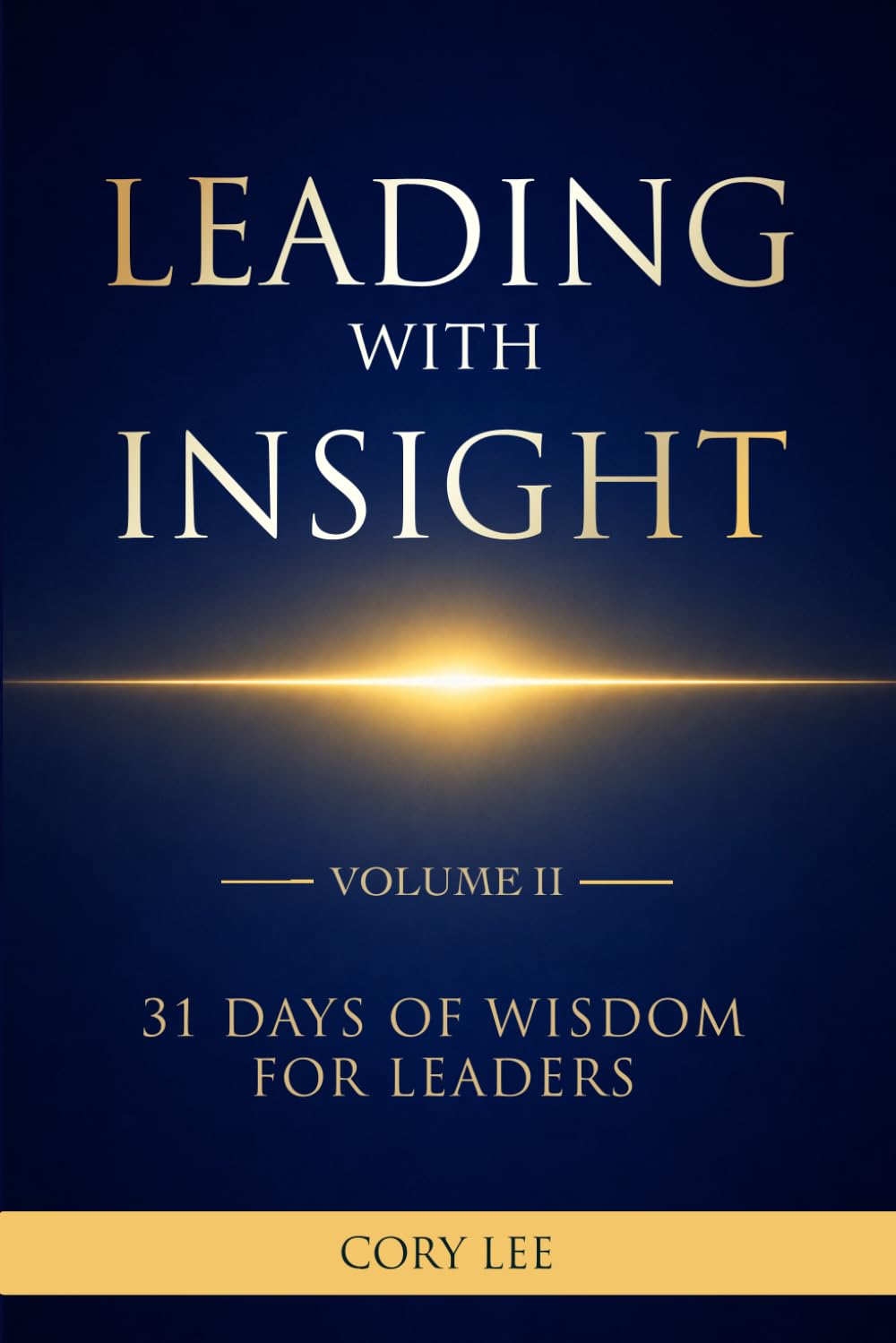 Leading With Insight: 31 Days of Wisdom for Leaders, Volume 2
