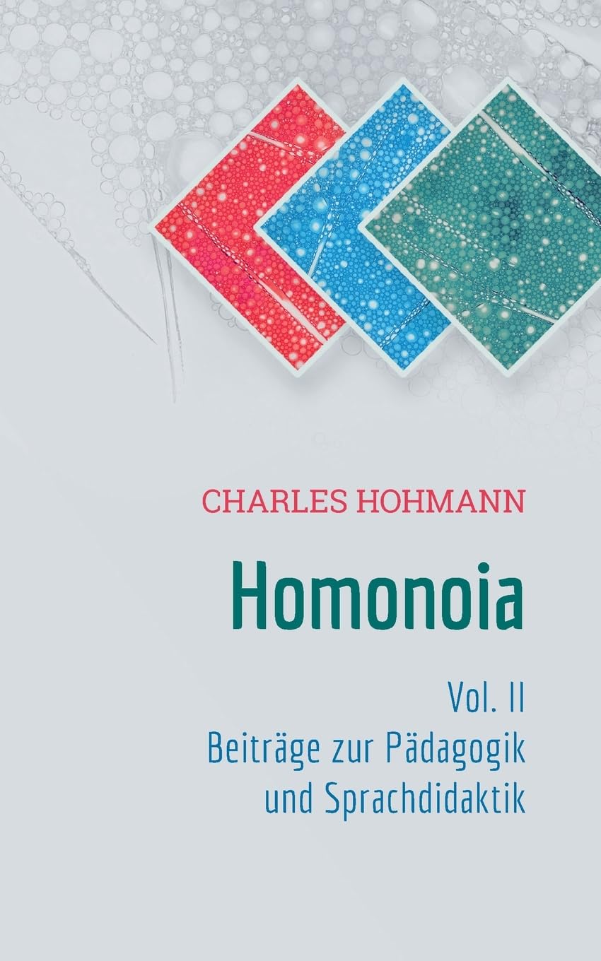 Homonoia Vol. II: Beiträge zur Pädagogik und Sprachdidaktik