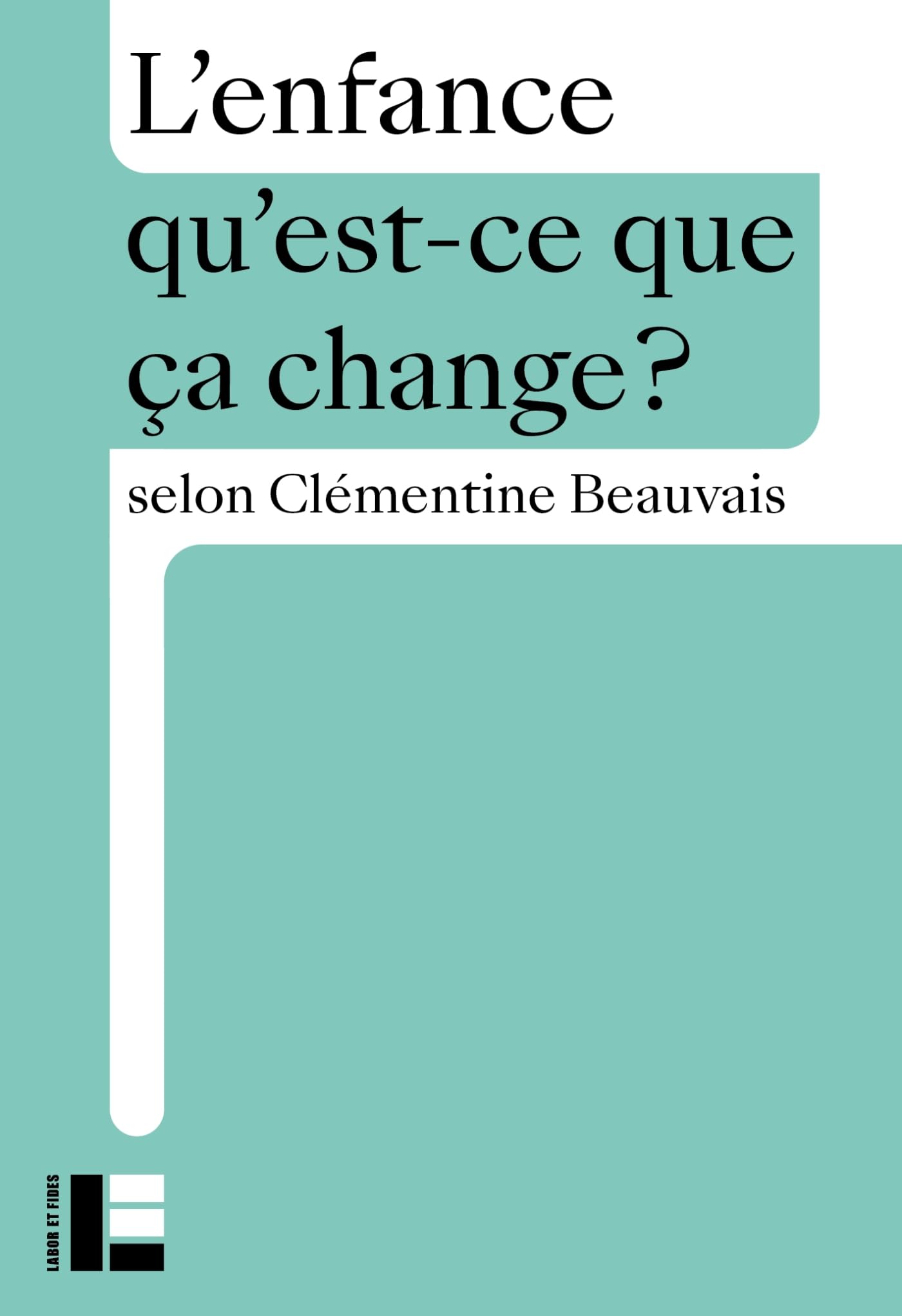 L'enfance: Qu'est-ce que ça change?