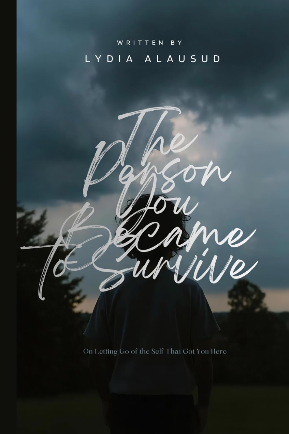 The Person You Became to Survive: On Letting Go of the Self That Got You Here