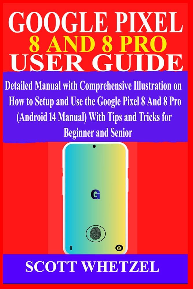 洋書 Google pixel 8A user guide for beginners GOOGLE PIXEL 8A USER GUIDE: A Comprehensive Step By Step