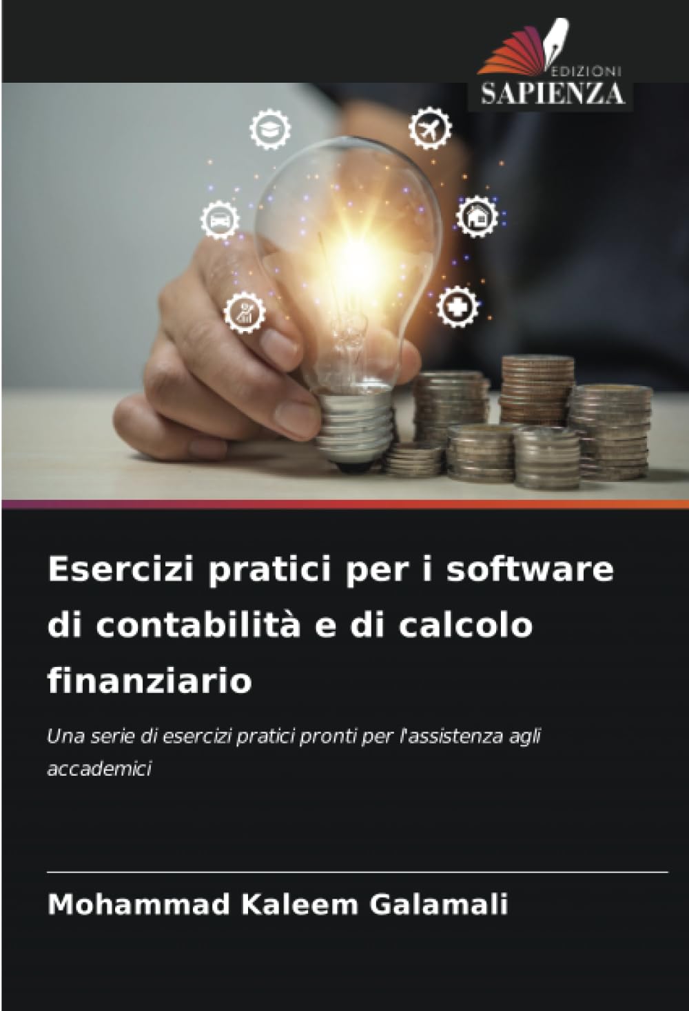 Esercizi pratici per i software di contabilità e di calcolo finanziario: Una serie di esercizi pratici pronti per l'assistenza agli accademici