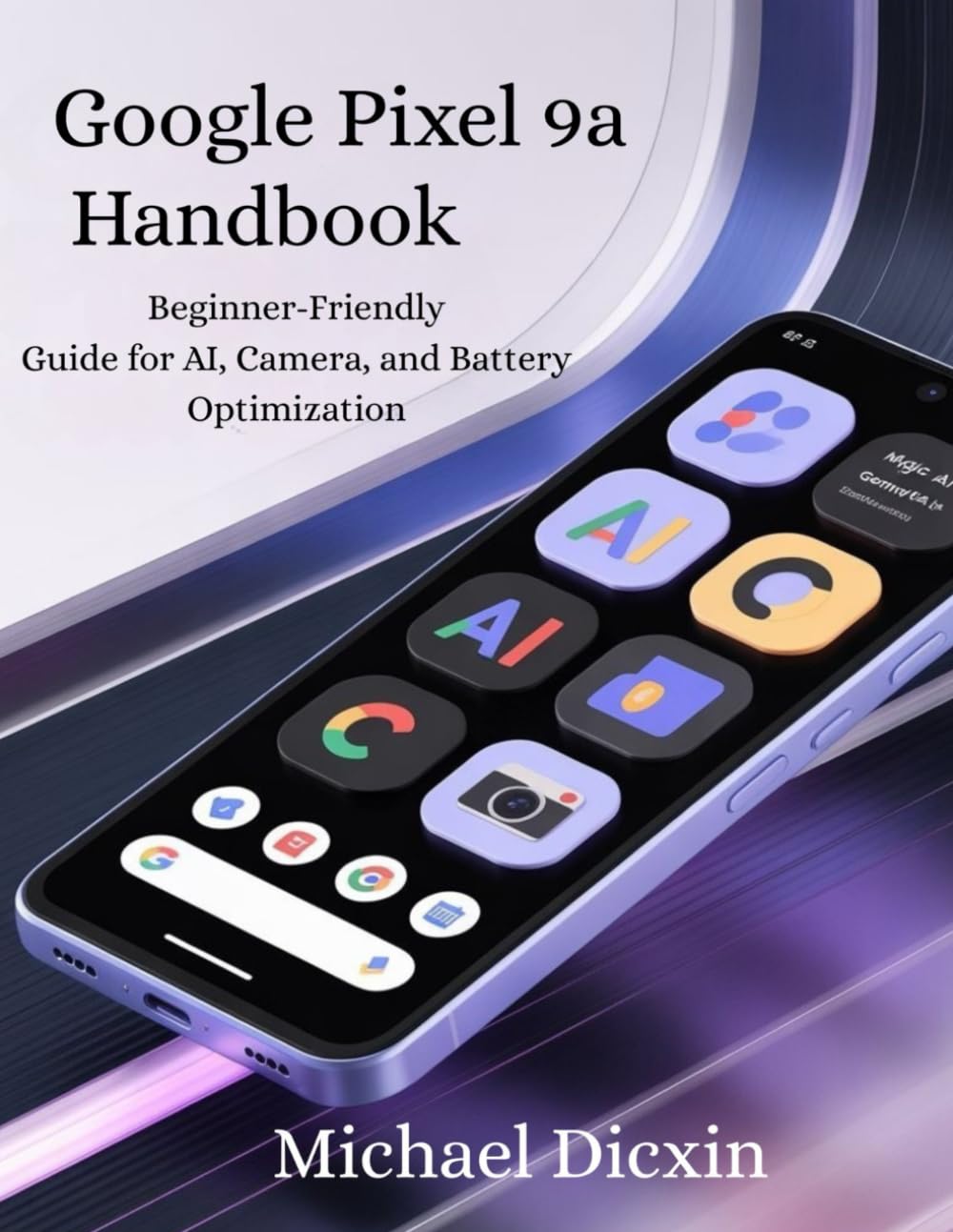 Google Pixel 9a Handbook: Beginner-Friendly Guide for AI, Camera, and Battery Optimization